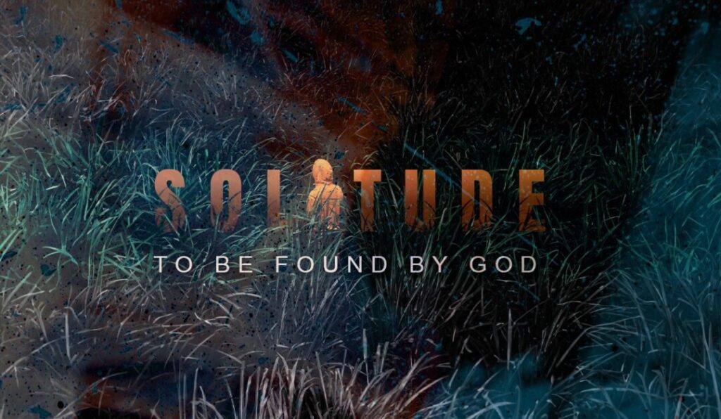 Solitude - to be found by God